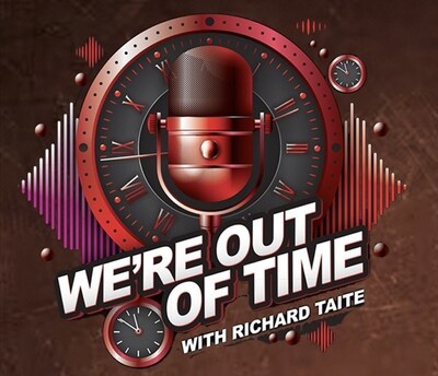 We're Out Of Time Podcast with Richard Taite (PRNewsfoto/We're Out Of Time Podcast)