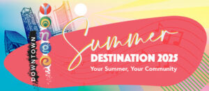 Downtown Yonge BIA Unveils 2025 Summer Destination Lineup Make Downtown Yonge Your Ultimate Summer Destination!