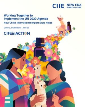 From Vision to Action: CIIE Empowers Global Development Through Inclusive Cooperation
