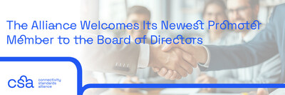 The Connectivity Standards Alliance Welcomes Its Newest Promoter Member to the Board of Directors