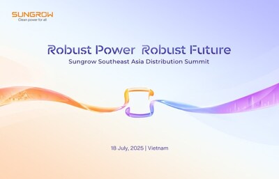 Sungrow Southeast Asia Distribution Summit, "Robust Power Robust Future"