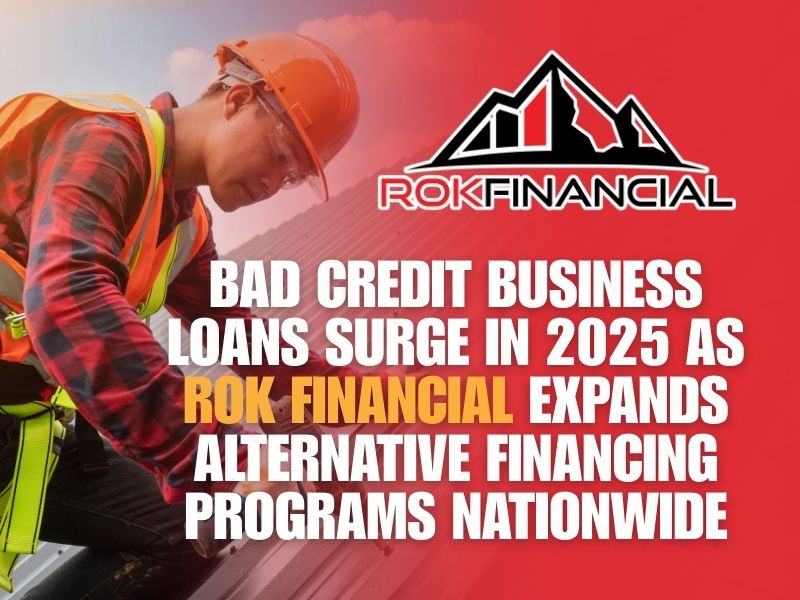 Best Bad Credit Business Loan Options Surge in 2025 as ROK Financial Expands Nationwide Alternative Financing Programs