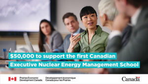 Nuclear leadership in Canada grows with federal investment