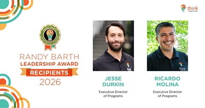 Think Together is proud to recognize Executive Director of Programs Jesse Durkin and Executive Director of Programs Ricardo Molina as recipients of the 2026 Randy Barth Leadership Award.  