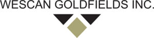 WESCAN GOLDFIELDS INC. ANNOUNCES CLOSING OF SECOND TRANCHE, UPSIZING AND EXTENSION OF PRIVATE PLACEMENT
