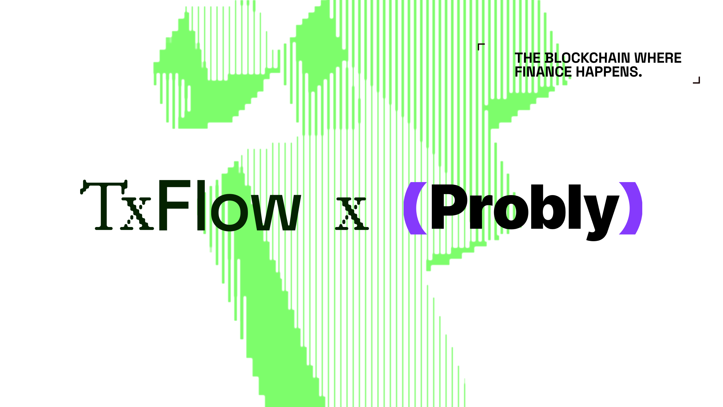 TxFlow x Probly