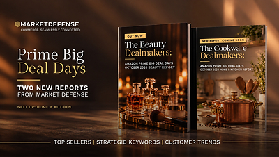 Prime Big Deal Days - Two New Reports from Market Defense 