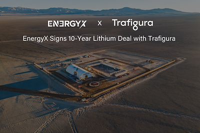 EnergyX announces a 10-year lithium offtake agreement with Trafigura.