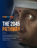 The HelpMeSee Pathway to Eliminating Preventable Cataract Blindness by 2045 outlines the ecosystem needed for sustainable cataract care and calls for partnership across the global eye-health community to strengthen the surgical workforce, build local capacity and expand access to quality care.