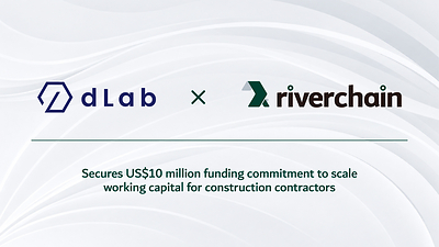 Riverchain Secures US$10 Million Funding Commitment from dLab Asset Management to Scale Working Capital for Construction Contractors 